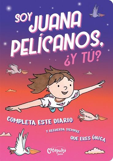 SOY JUANA PELÍCANOS, ¿Y TÚ? | 9789876379489 | EDITORES DE CATAPULTA | Llibreria Drac - Llibreria d'Olot | Comprar llibres en català i castellà online