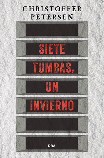SIETE TUMBAS, UN INVIERNO | 9788491871354 | PETERSEN, CHRISTOFFER | Llibreria Drac - Librería de Olot | Comprar libros en catalán y castellano online