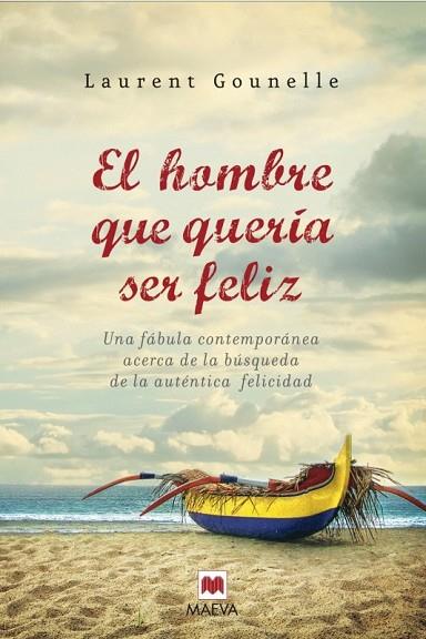 HOMBRE QUE QUERIA SER FELIZ, EL | 9788496748965 | GOUNELLE, LAURENT | Llibreria Drac - Librería de Olot | Comprar libros en catalán y castellano online