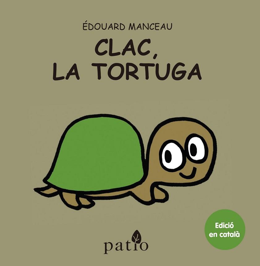 CLAC, LA TORTUGA | 9788416256778 | MANCEAU, ÉDOUARD | Llibreria Drac - Librería de Olot | Comprar libros en catalán y castellano online