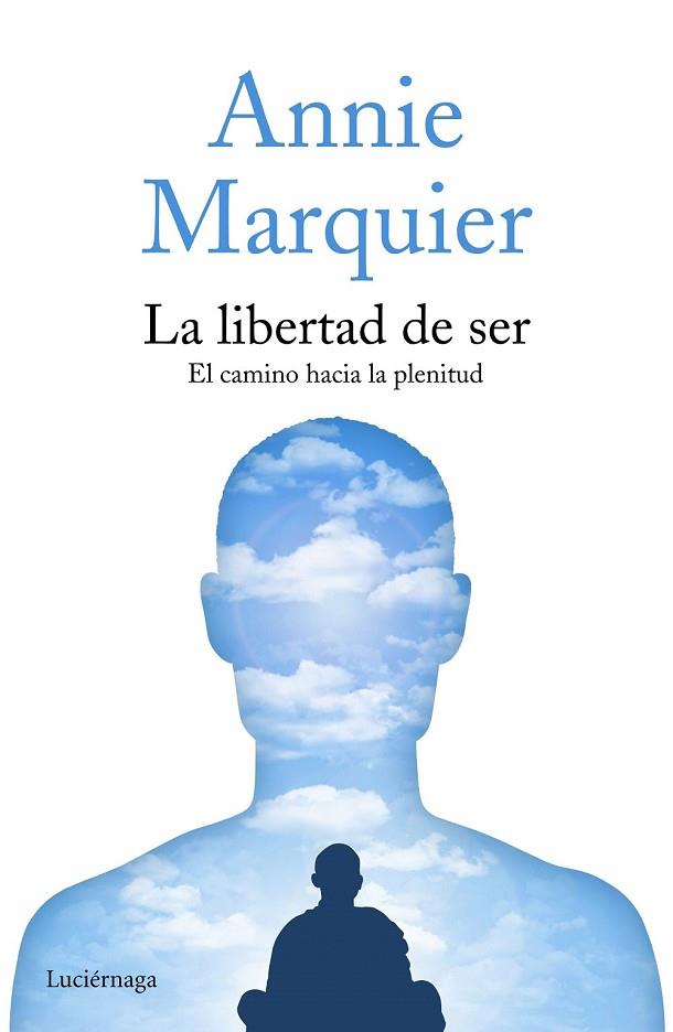 LIBERTAD DE SER, LA | 9788416694419 | MARQUIER, ANNIE | Llibreria Drac - Llibreria d'Olot | Comprar llibres en català i castellà online