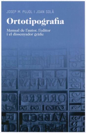 ORTOTIPOGRAFIA | 9788492672974 | PUJOL, JOSEP M;SOLA, JOAN | Llibreria Drac - Librería de Olot | Comprar libros en catalán y castellano online