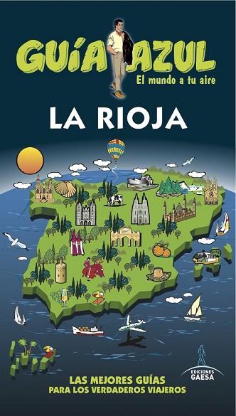 RIOJA 2016, LA (GUIA AZUL) | 9788416766338 | YUSTE, ENRIQUE; PEREZ, MANUEL; ORDEN, FERNANDO; LEDRADO, PALOMA | Llibreria Drac - Librería de Olot | Comprar libros en catalán y castellano online