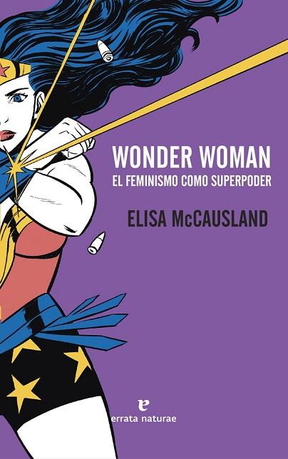 WONDER WOMAN EL FEMINISMO COMO SUPERPODER | 9788416544431 | MCCAUSLAND, ELISA | Llibreria Drac - Librería de Olot | Comprar libros en catalán y castellano online