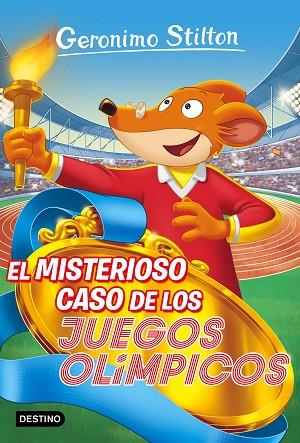 MISTERIOSO CASO DE LOS JUEGOS OLÍMPICOS, EL (GERONIMO STILTON 47) | 9788408157588 | STILTON, GERONIMO | Llibreria Drac - Llibreria d'Olot | Comprar llibres en català i castellà online