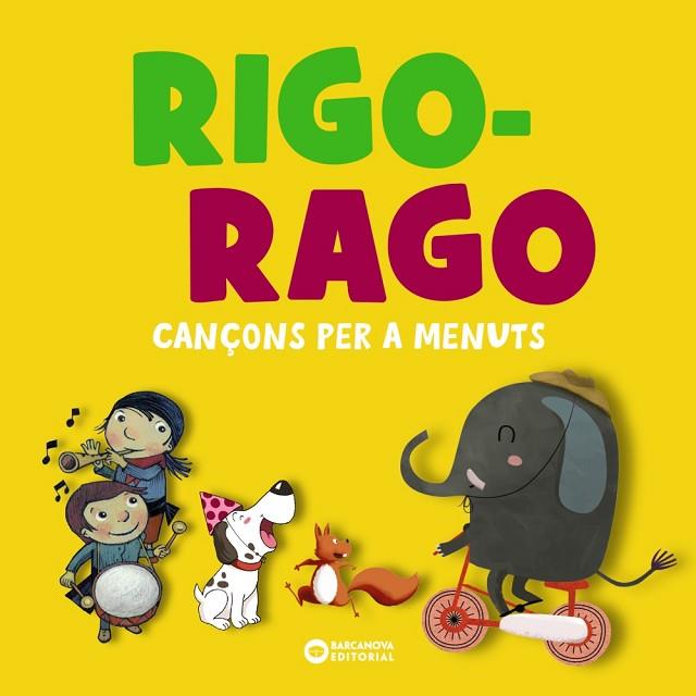 RIGO-RAGO. CANÇONS PER A MENUTS | 9788448959821 | EDITORIAL BARCANOVA | Llibreria Drac - Llibreria d'Olot | Comprar llibres en català i castellà online