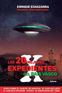 20 MEJORES EXPEDIENTES X DEL PAIS VASCO, LOS | 9788494508486 | ECHAZARRA, ENRIQUE | Llibreria Drac - Librería de Olot | Comprar libros en catalán y castellano online