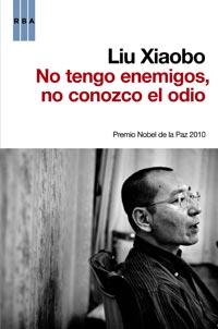 NO TENGO ENEMIGOS NO CONOZCO EL ODIO | 9788490060803 | XIAOBO, LIU | Llibreria Drac - Llibreria d'Olot | Comprar llibres en català i castellà online