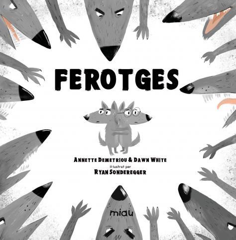 FEROTGES | 9788418749223 | DEMETRIOU, ANNETTE/WHITE, DAWN | Llibreria Drac - Llibreria d'Olot | Comprar llibres en català i castellà online