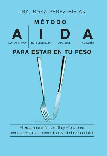 METODO AIDA PARA ESTAR EN TU PESO | 9788496599550 | PEREZ, ROSA | Llibreria Drac - Llibreria d'Olot | Comprar llibres en català i castellà online