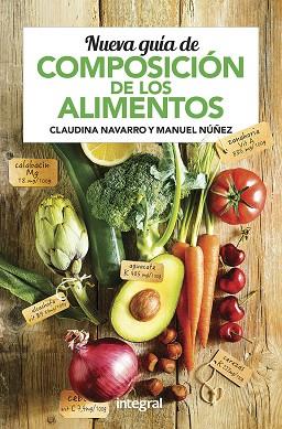 NUEVA GUÍA DE COMPOSICIÓN DE LOS ALIMENTOS | 9788491181712 | NÚÑEZ, MANUEL; NAVARRO, CLAUDINA | Llibreria Drac - Llibreria d'Olot | Comprar llibres en català i castellà online