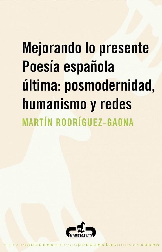 MEJORANDO LO PRESENTE POESIA ESPAÑOLA ULTIMA: POSMODERNIDAD | 9788496594401 | RODRIGUEZ-GAONA, MARTIN | Llibreria Drac - Librería de Olot | Comprar libros en catalán y castellano online