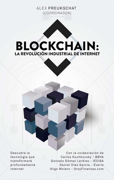 BLOCKCHAIN: LA REVOLUCIÓN INDUSTRIAL DE INTERNET | 9788498754476 | PREUKSCHAT, ALEXANDER (COORD.) | Llibreria Drac - Llibreria d'Olot | Comprar llibres en català i castellà online