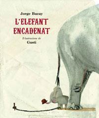 ELEFANT ENCADENAT, L' | 9788498672398 | BUCAY, JORGE | Llibreria Drac - Librería de Olot | Comprar libros en catalán y castellano online