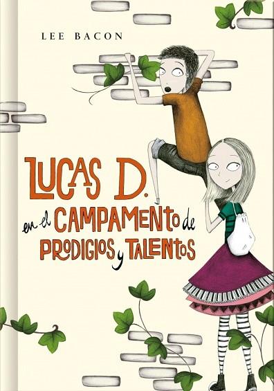 LUCAS D EN EL CAMPAMENTO DE PRODIGIOS Y TALENTOS (LIBRO 2) | 9788490430972 | BACON, LEE | Llibreria Drac - Llibreria d'Olot | Comprar llibres en català i castellà online