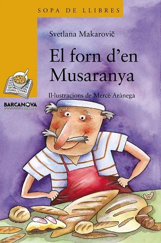 FORN D'EN MUSARANYA, EL | 9788448918910 | MAKAROVIC, SVETLANA | Llibreria Drac - Llibreria d'Olot | Comprar llibres en català i castellà online