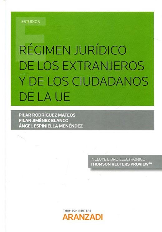 RÉGIMEN JURÍDICO DE LOS EXTRANJEROS Y DE LOS CIUDADANOS DE LA  UE (PAPEL + E-BOO | 9788491524809 | ESPINIELLA MENÉNDEZ, ÁNGEL/JIMÉNEZ BLANCO, PILAR/RODRÍGUEZ MATEOS, PILAR | Llibreria Drac - Librería de Olot | Comprar libros en catalán y castellano online