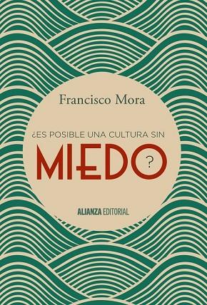 ES POSIBLE UNA CULTURA SIN MIEDO | 9788491040606 | MORA, FRANCISCO | Llibreria Drac - Llibreria d'Olot | Comprar llibres en català i castellà online