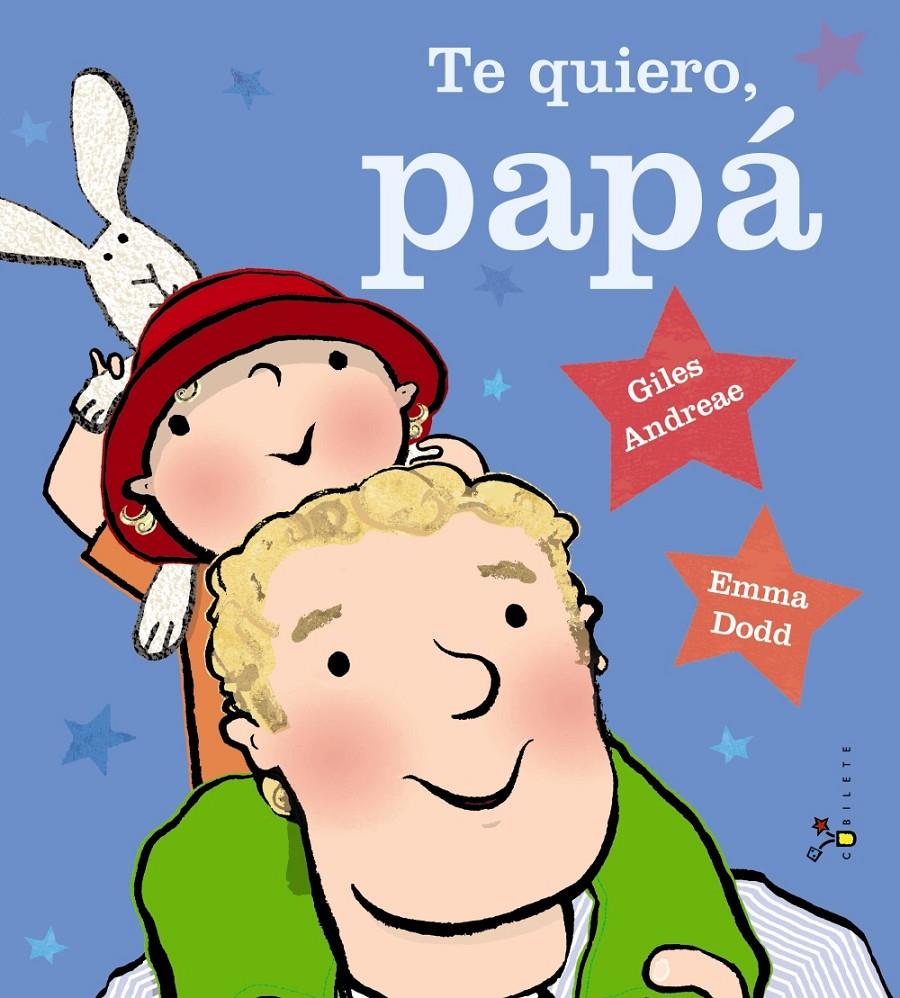 TE QUIERO, PAPÁ | 9788469600368 | ANDREAE, GILES | Llibreria Drac - Librería de Olot | Comprar libros en catalán y castellano online