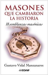 MASONES QUE CAMBIARON LA HISTORI | 9788441419537 | VIDAL, GUSTAVO | Llibreria Drac - Librería de Olot | Comprar libros en catalán y castellano online