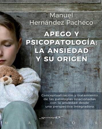 APEGO Y PSICOPATOLOGÍA: LA ANSIEDAD Y SU ORIGEN. CONCEPTUALIZACIÓN Y TRATAMIENTO | 9788433029492 | HERNÁNDEZ, MANUEL | Llibreria Drac - Llibreria d'Olot | Comprar llibres en català i castellà online