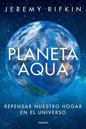 PLANETA AQUA | 9788449342875 | RIFKIN, JEREMY | Llibreria Drac - Llibreria d'Olot | Comprar llibres en català i castellà online