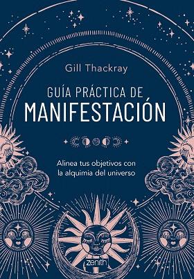 GUÍA PRÁCTICA DE MANIFESTACIÓN | 9788408286837 | THACKRAY, GILL | Llibreria Drac - Llibreria d'Olot | Comprar llibres en català i castellà online