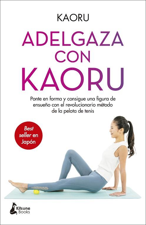 ADELGAZA CON KAORU | 9788418524004 | KAORU | Llibreria Drac - Llibreria d'Olot | Comprar llibres en català i castellà online