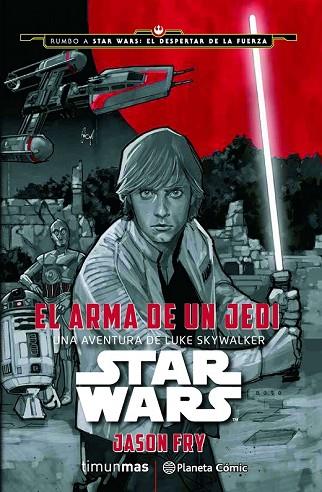 STAR WARS: EL ARMA DE UN JEDI | 9788416476046 | FRY, JASON | Llibreria Drac - Llibreria d'Olot | Comprar llibres en català i castellà online