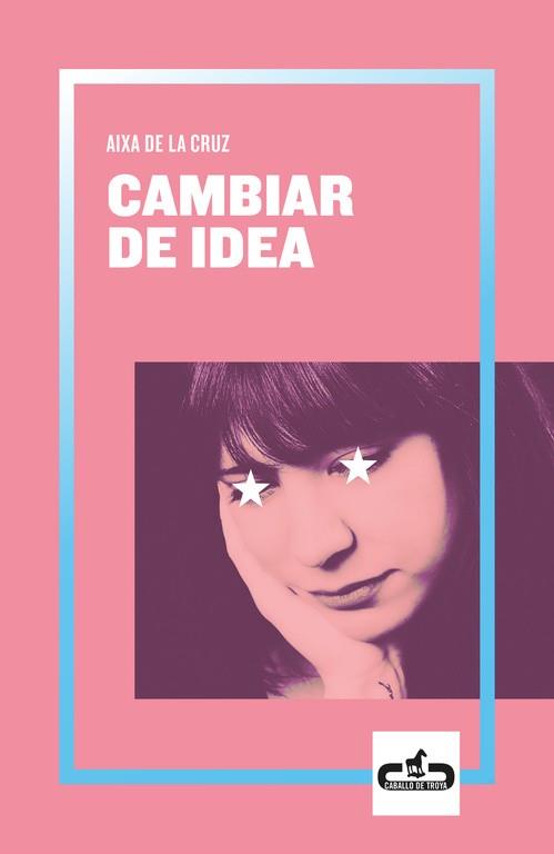 CAMBIAR DE IDEA  | 9788417417055 | DE LA CRUZ, AIXA | Llibreria Drac - Llibreria d'Olot | Comprar llibres en català i castellà online