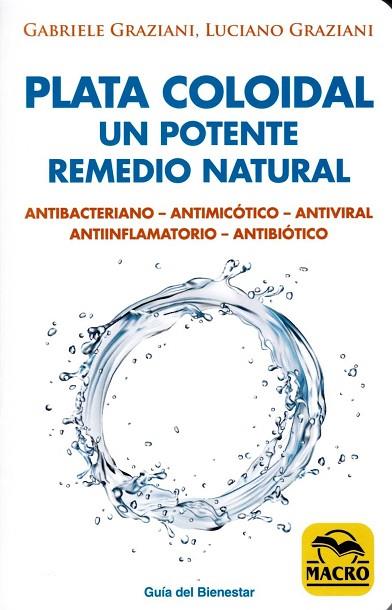 PLATA COLOIDAL: UN POTENTE REMEDIO NATURAL | 9788417080082 | GRAZIANI, LUCIANO; GRAZIANI, GABRIELE | Llibreria Drac - Llibreria d'Olot | Comprar llibres en català i castellà online