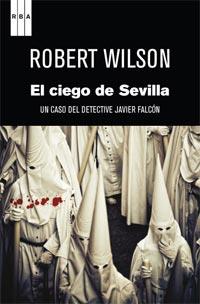 CIEGO DE SEVILLA, EL | 9788490060070 | WILSON, ROBERT | Llibreria Drac - Llibreria d'Olot | Comprar llibres en català i castellà online