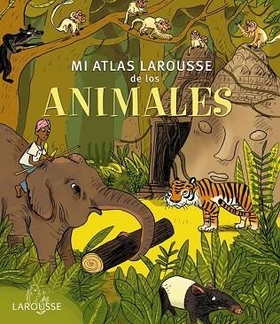 MI ATLAS LAROUSSE DE LOS ANIMALES | 9788415785552 | AAVV | Llibreria Drac - Librería de Olot | Comprar libros en catalán y castellano online