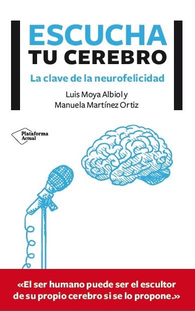 ESCUCHA TU CEREBRO | 9788416096756 | MOYA ALBIOL, LUIS; MARTÍNEZ ORTIZ, MANUELA | Llibreria Drac - Librería de Olot | Comprar libros en catalán y castellano online