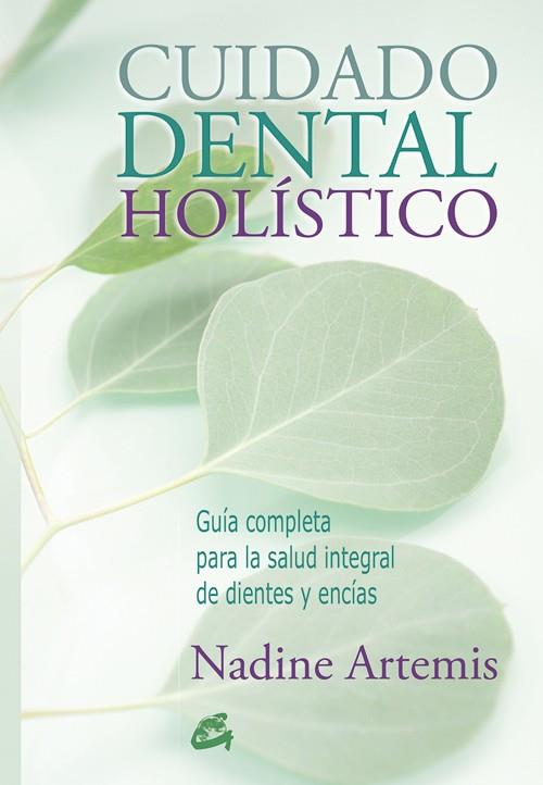 CUIDADO DENTAL HOLÍSTICO | 9788484455691 | ARTEMIS, NADINE | Llibreria Drac - Librería de Olot | Comprar libros en catalán y castellano online