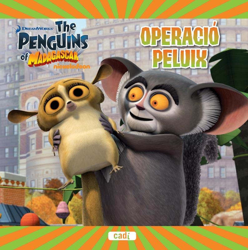 THE PENGUINS OF MADAGASCAR. OPERACIÓ PELUIX | 9788447461172 | DREAMWORKS ANIMATION SKG. | Llibreria Drac - Llibreria d'Olot | Comprar llibres en català i castellà online