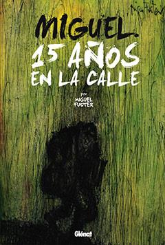 MIGUEL. 15 AÑOS EN LA CALLE | 9788499470108 | FUSTER, MIGUEL | Llibreria Drac - Llibreria d'Olot | Comprar llibres en català i castellà online