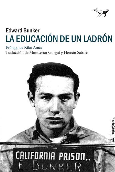 EDUCACIÓN DE UN LADRÓN, LA | 9788494378201 | BUNKER, EDWARD | Llibreria Drac - Librería de Olot | Comprar libros en catalán y castellano online