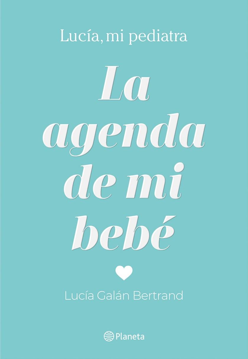 AGENDA DE MI BEBÉ, LA | 9788408214304 | GALÁN, LUCÍA | Llibreria Drac - Llibreria d'Olot | Comprar llibres en català i castellà online