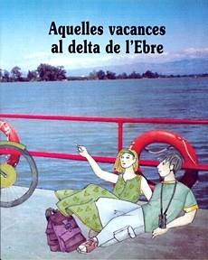 AQUELLES VACANCES AL DELTA DE L'EBRE | 9788489622500 | Llibreria Drac - Llibreria d'Olot | Comprar llibres en català i castellà online