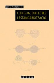 LLENGUA, DIALECTES I ESTANDARDITZACIÓ | 9788480634618 | CASTELLANOS, CARLES | Llibreria Drac - Llibreria d'Olot | Comprar llibres en català i castellà online