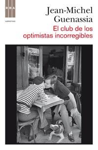 CLUB DE LOS OPTIMISTAS INCORREGIBLES, EL | 9788498678284 | GUENASSIA, JEAN-MICHEL | Llibreria Drac - Librería de Olot | Comprar libros en catalán y castellano online