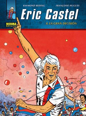 ERIC CASTEL 8 LA GRAN DECISION | 9788467901610 | REDING, RAYMOND; HUGUES, FRANÇOISE | Llibreria Drac - Llibreria d'Olot | Comprar llibres en català i castellà online