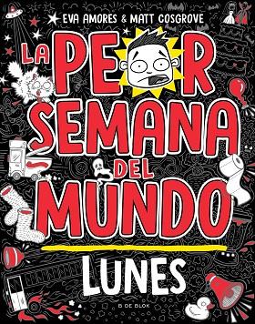 PEOR SEMANA DEL MUNDO, LA. LUNES | 9788419378422 | AMORES, EVA; COSGROVE, MATT | Llibreria Drac - Llibreria d'Olot | Comprar llibres en català i castellà online