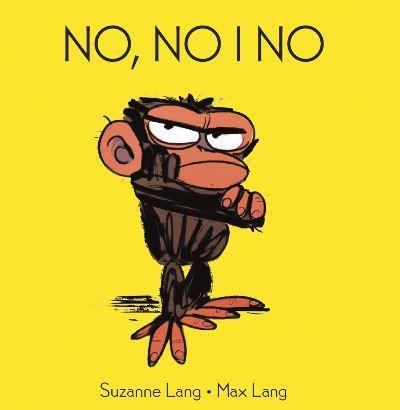 NO, NO I NO | 9788418696084 | LANG, SUZANNE; LANG, MAX | Llibreria Drac - Llibreria d'Olot | Comprar llibres en català i castellà online