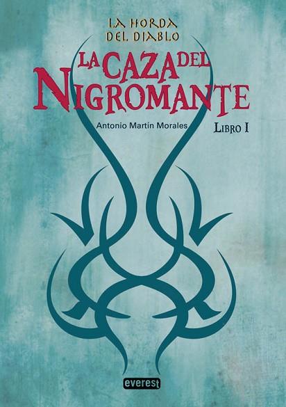 HORDA DEL DIABLO. LA CAZA DEL NIGROMANTE. LIBRO I, LA | 9788444148304 | MARTÍN, ANTONIO | Llibreria Drac - Llibreria d'Olot | Comprar llibres en català i castellà online