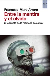 ENTRE LA MENTIRA Y EL OLVIDO | 9788490063583 | ALVARO, FRANCESC-MARC | Llibreria Drac - Llibreria d'Olot | Comprar llibres en català i castellà online