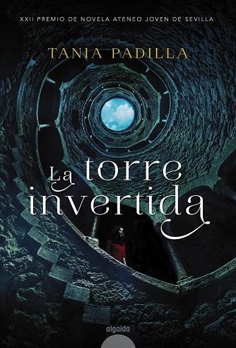 TORRE INVERTIDA, LA (PREMIO NOVELA ATENEO JOVEN SEVILLA) | 9788490678558 | PADILLA, TANIA | Llibreria Drac - Llibreria d'Olot | Comprar llibres en català i castellà online