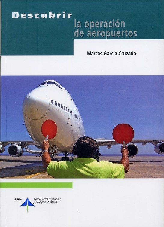 DESCUBRIR LA OPERACIÓN DE AEROPUERTOS | 9788492499045 | GARCÍA, MARCOS | Llibreria Drac - Librería de Olot | Comprar libros en catalán y castellano online