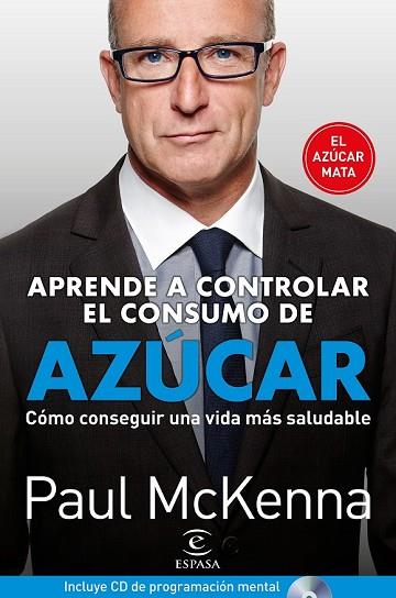 APRENDA A CONTROLAR EL CONSUMO DE AZÚCAR | 9788467052541 | MCKENNA, PAUL | Llibreria Drac - Librería de Olot | Comprar libros en catalán y castellano online